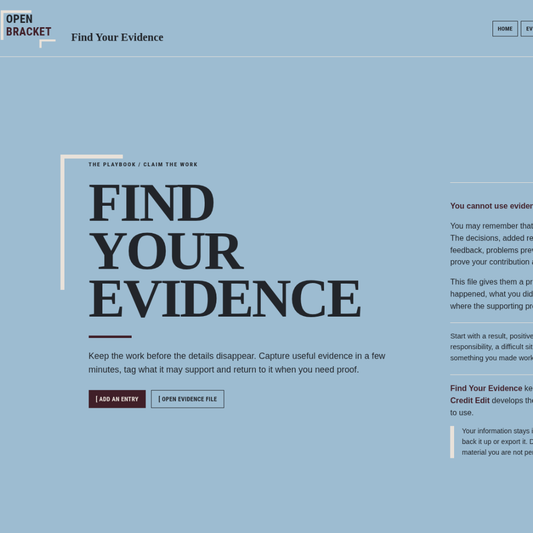 Find Your Evidence - Capture the work, results and responsibilities you may need to prove later.